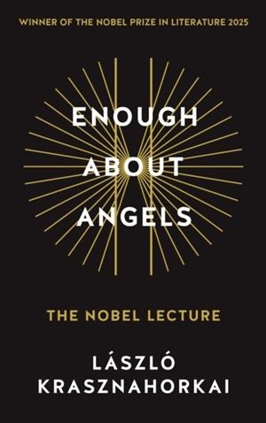 ENOUGH ABOUT ANGELS | 9781806491070 | LASZLO KRASZNAHORKAI