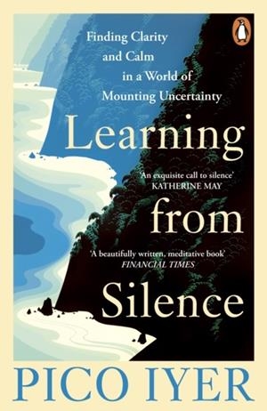 LEARNING FROM SILENCE | 9781804952733 | PICO IYER