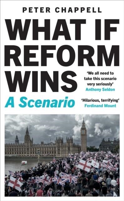 WHAT IF REFORM WINS | 9781399433723 | PETER CHAPPELL