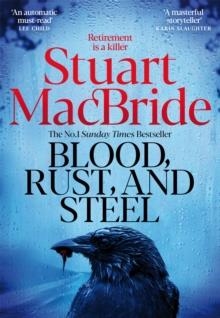 BLOOD, RUST AND STEEL | 9781035064991 | STUART MACBRIDE