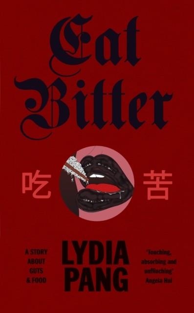 EAT BITTER | 9781784746315 | LYDIA PANG