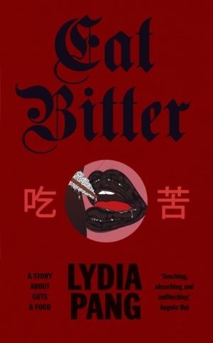 EAT BITTER | 9781784746315 | LYDIA PANG
