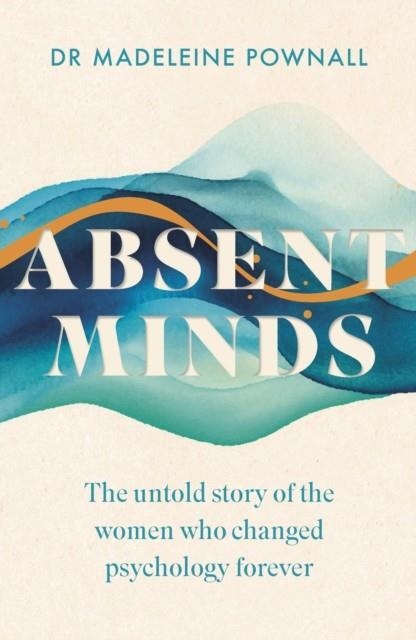 ABSENT MINDS | 9781035416899 | MADELEINE POWNALL
