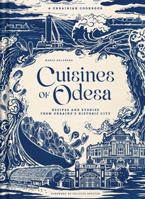 CUISINES OF ODESA | 9798886743722 | MARIA KALENSKA