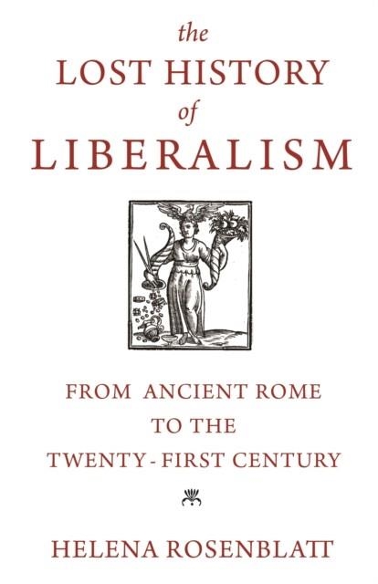THE LOST HISTORY OF LIBERALISM | 9780691203966 | HELENA ROSENBLATT