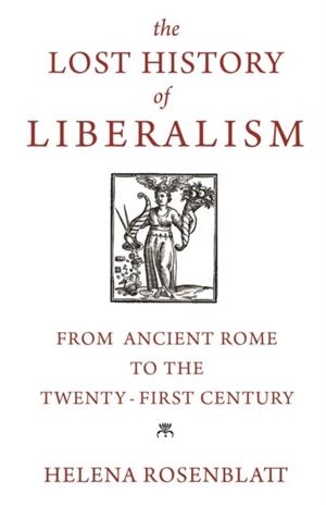 THE LOST HISTORY OF LIBERALISM | 9780691203966 | HELENA ROSENBLATT