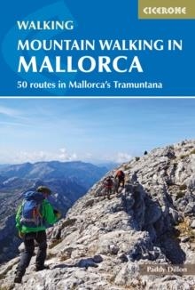 MOUNTAIN WALKING IN MALLORCA : 50 ROUTES IN MALLORCA'S TRAMUNTANA | 9781852849498 | PADDY DILLON