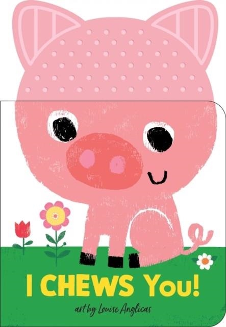 I CHEWS YOU! ON THE FARM | 9781464261268 | LOUISE ANGLICAS