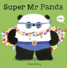 SUPER MR PANDA | 9781444980721 | STEVE ANTONY