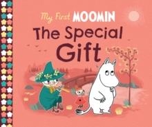 MY FIRST MOOMIN: THE SPECIAL GIFT | 9780241782101 | TOVE JANSSON
