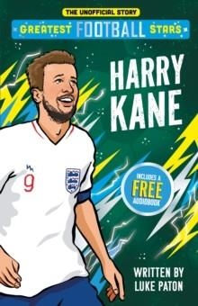 GREATEST FOOTBALL STARS: HARRY KANE | 9781836891826 | LUKE PATON