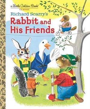 RICHARD SCARRY'S RABBIT AND HIS FRIENDS | 9781984849892 | RICHARD SCARRY