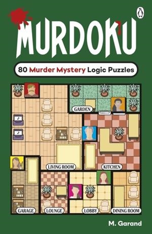 MURDOKU: 80 MURDER MYSTERY LOGIC PUZZLES | 9781405985451 | GARAND, M.