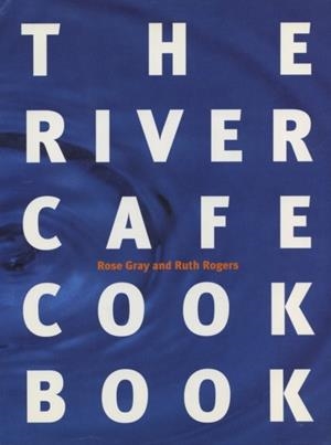 THE RIVER CAFE COOKBOOK | 9780091812553 | ROSE GRAY RUTH ROGERS