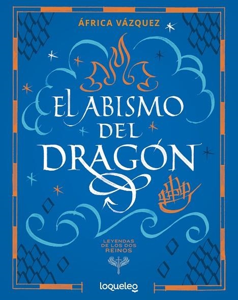 LEYENDAS DE LOS DOS REINOS. EL ABISMO DEL DRAGÓN | 9788491225850 | ÁFRICA VÁZQUEZ