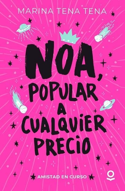 NOA, POPULAR A CUALQUIER PRECIO. AMISTAD EN CURSO | 9788491226277 | MARINA TENA TENA