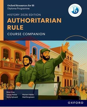 AUTHORITARIAN RULE COURSE BOOK-OXFORD RESOURCES FOR IB DP HISTORY | 9781382070539