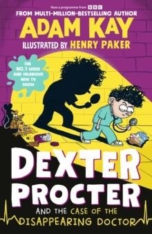 DEXTER PROCTER AND THE CASE OF THE DISAPPEARING DOCTOR | 9780241673904 | ADAM KAY