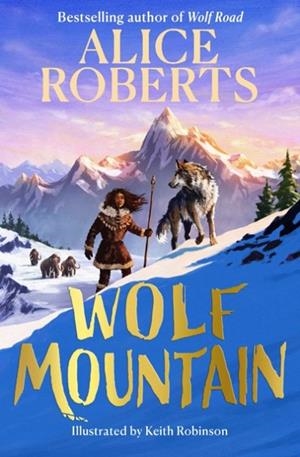 WOLF ROAD 2: WOLF MOUNTAIN | 9781398521407 | ALICE ROBERTS