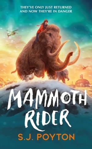MAMMOTH RIDER | 9781398551329 | S.J. POYTON