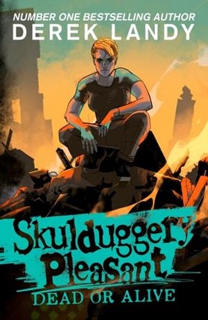 SKULDUGGERY PLEASANT 14: DEAD OR ALIVE | 9780008667467 | DEREK LANDY