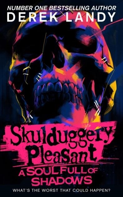 SKULDUGGERY PLEASANT 18: A SOUL FULL OF SHADOWS | 9780008585969 | DEREK LANDY