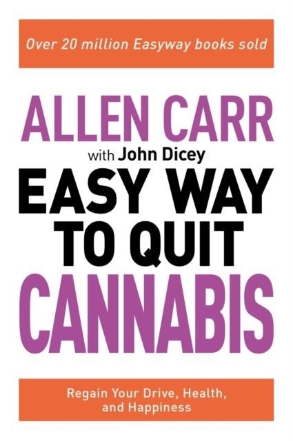 ALLEN CARR: THE EASY WAY TO QUIT CANNABIS | 9781398805187 | ALLEN CARR, JOHN DICEY