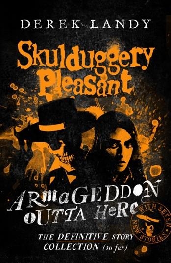 ARMAGEDDON OUTTA HERE – THE WORLD OF SKULDUGGERY PLEASANT | 9780008585778 | DEREK LANDY