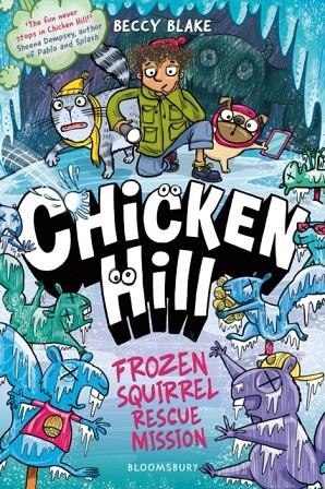 CHICKEN HILL 02: FROZEN SQUIRREL RESCUE MISSION | 9781526680792 | BECCY BLAKE