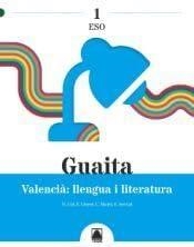 GUAITA 1. VALENCIÀ. LLENGUA I LITERATURA 1 ESO | 9788430772773