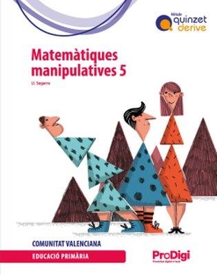 MATEMÀTIQUES MANIP. 5EP-QUINZET-DERIVE-PRODIG(VAL) | 9788430739981