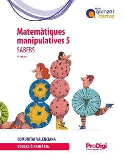 SABERS MATEMÀT.MANIP.5 EP-QUINZ.DERIVE-PRODIG(VAL) | 9788430739974