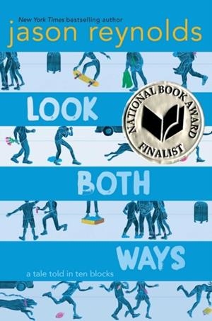 LOOK BOTH WAYS : A TALE TOLD IN TEN BLOCKS | 9781481438292 | JASON REYNOLDS