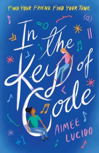 IN THE KEY OF CODE | 9781406389333 | AIMEE LUCIDO
