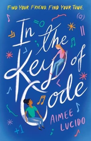 IN THE KEY OF CODE | 9781406389333 | AIMEE LUCIDO
