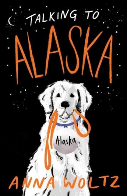 TALKING TO ALASKA | 9781786075833 | ANNA WOLTZ