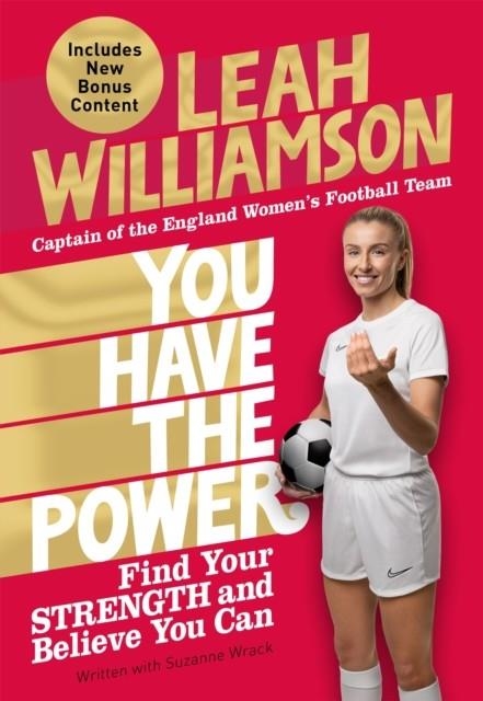 YOU HAVE THE POWER : FIND YOUR STRENGTH AND BELIEVE YOU CAN BY THE 2025 EUROS WINNING CAPTAIN OF THE LIONESSES | 9781035071920 | LEAH WILLIAMSON