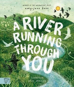A RIVER RUNNING THROUGH YOU | 9781917366304 | AMY-JANE BEER