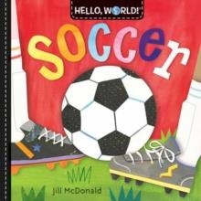 HELLO, WORLD! SOCCER | 9780593518977 | JILL MCDONALD