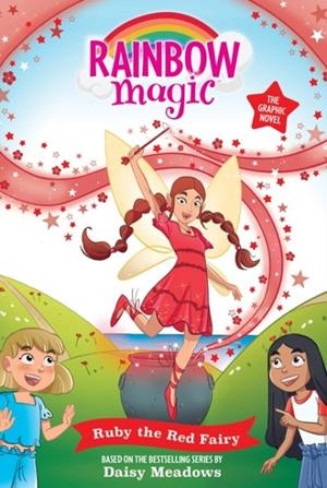 RAINBOW MAGIC GRAPHIC NOVEL 1: RUBY THE RED FAIRY | 9781408376324 | DAISY MEADOWS