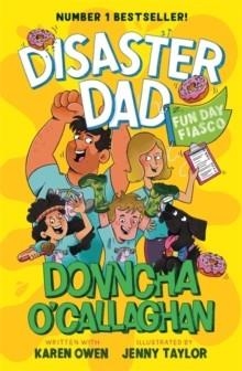 DISASTER DAD: FUN DAY FIASCO | 9781804188934 | DONNCHA O'CALLAGHAN, KAREN OWEN