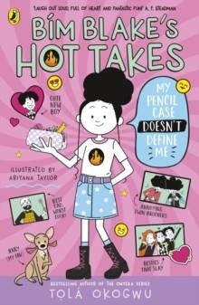 BIM BLAKE’S HOT TAKES: MY PENCIL CASE DOESN’T DEFINE ME | 9780241761458 | TOLA OKOGWU