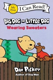 BIG DOG AND LITTLE DOG WEARING SWEATERS | 9780063464230 | DAV PILKEY