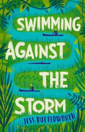 SWIMMING AGAINST THE STORM | 9781510105485 | JESS BUTTERWORTH