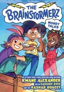 THE BRAINSTORMERZ: MONEY TALKS (A GRAPHIC NOVEL) | 9780316541084 | KWAME ALEXANDER CASSIDY DYCE