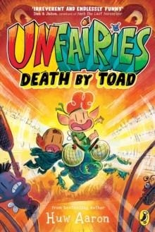 UNFAIRIES: DEATH BY TOAD | 9780241683774 | HUW AARON