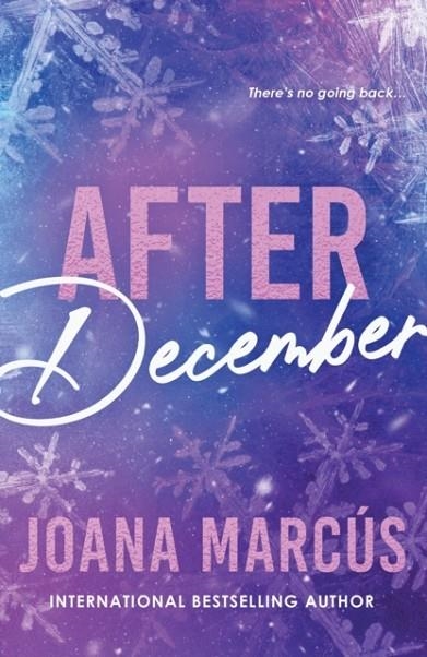 AFTER DECEMBER : A SECOND CHANCE COLLEGE ROMANCE FOR NEW ADULT READERS (BY YOUR SIDE BOOK 2) | 9781464257995 | JOANA MARCUS