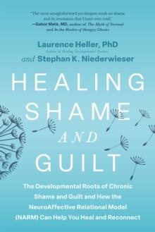 HEALING SHAME AND GUILT | 9798889842897 | LAURENCE HELLER; STEPHAN NIEDERWIESER