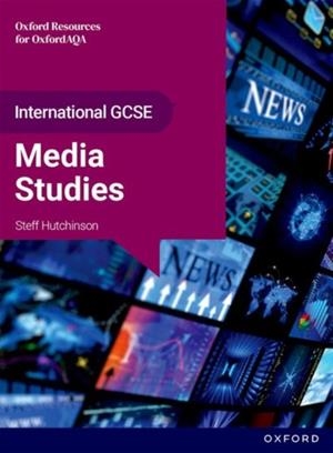 AQA INTERNATIONAL GCSE MEDIA STUDIES (9257): STUDENT BOOK | 9781382066839