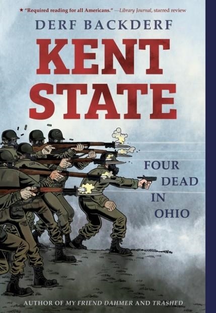 KENT STATE : FOUR DEAD IN OHIO | 9781419765469 | DERF BACKDERF